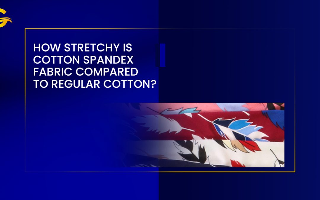 How Stretchy Is Cotton Spandex Fabric Compared to Regular Cotton?