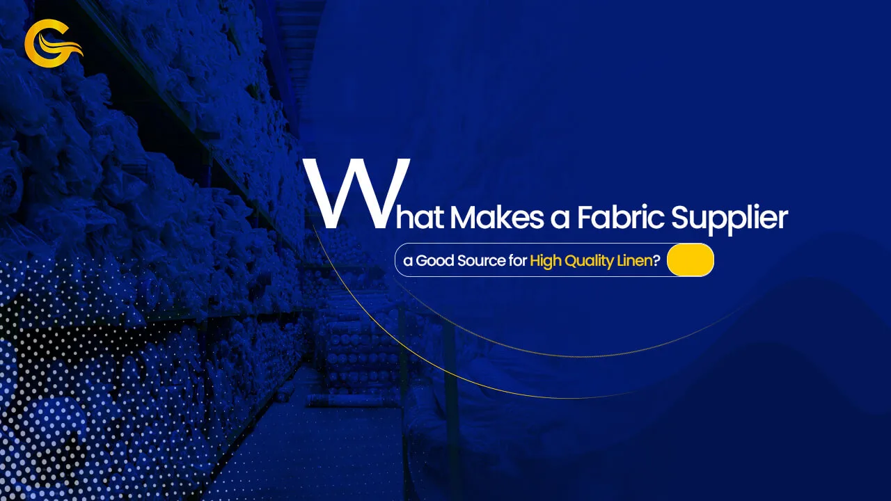 What Makes a Fabric Supplier a Good Source for High Quality Linen?