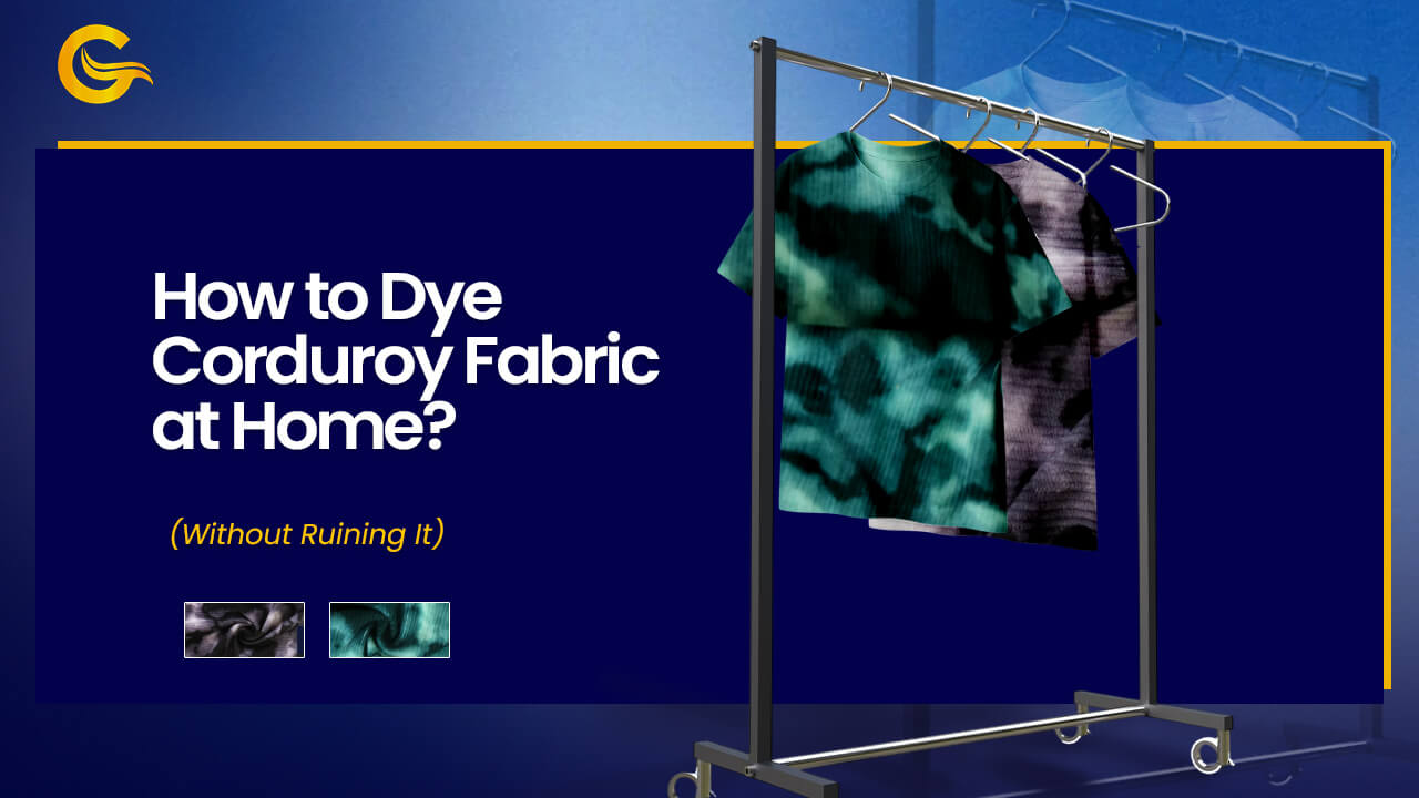 How to Dye Corduroy Fabric at Home (Without Ruining It)