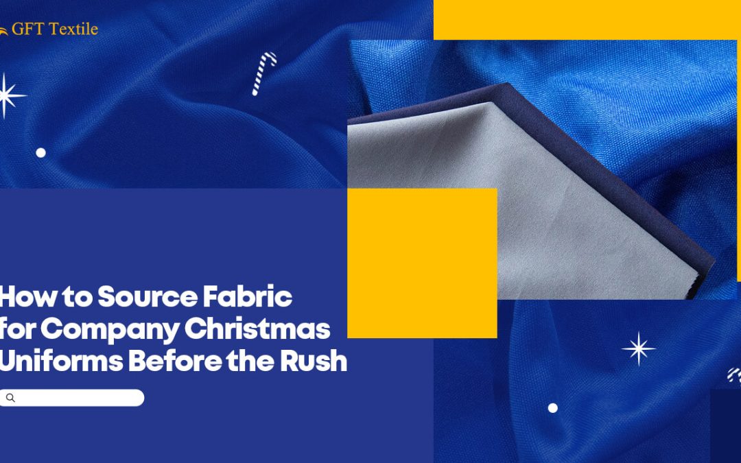 How to Source Fabric for Company Christmas Uniforms Before the Rush